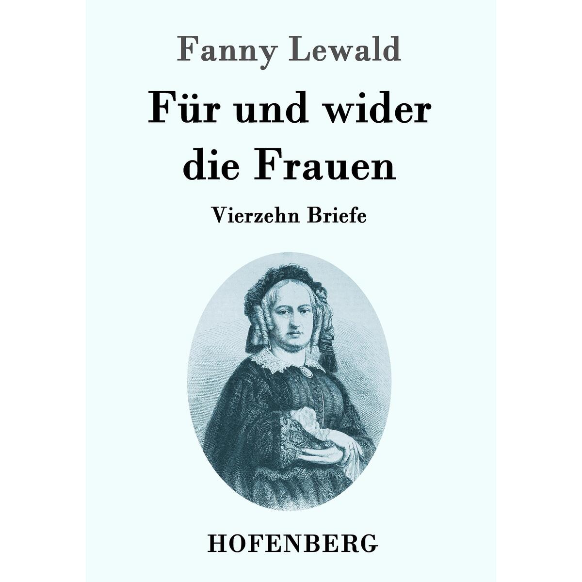Für und wider die Frauen Für und wider die Frauen von Hofenberg