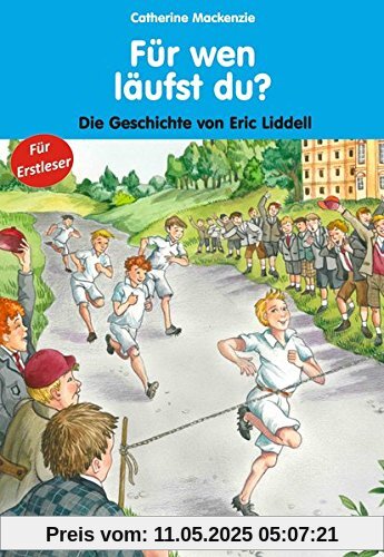 Für wen läufst du?: Die Geschichte von Eric Liddell Für wen läufst du?: Die Geschichte von Eric Liddell