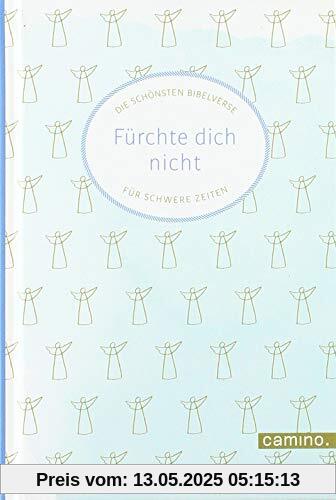 Fürchte dich nicht: Die schönsten Bibelverse für schwere Zeiten