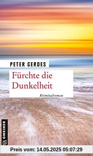 Fürchte die Dunkelheit: Kriminalroman (Hauptkommissar Stahnke)