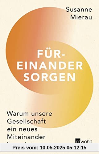 Füreinander sorgen: Warum unsere Gesellschaft ein neues Miteinander braucht