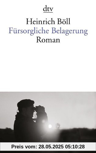 Fürsorgliche Belagerung: Roman Fürsorgliche Belagerung: Roman