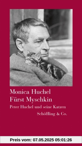 Fürst Myschkin: Peter Huchel und seine Katzen Fürst Myschkin: Peter Huchel und seine Katzen