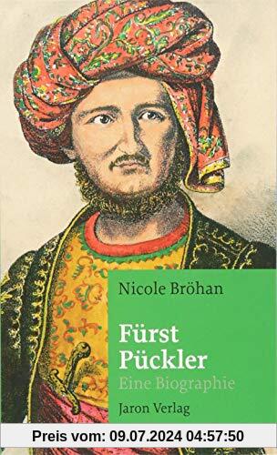 Fürst Pückler: Eine Biographie
