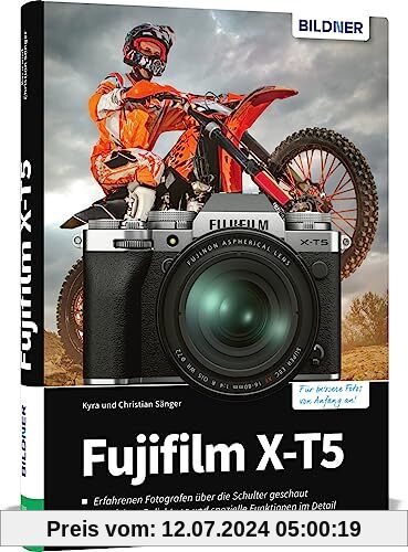 Fujifilm XT-5: Das umfangreiche Praxisbuch zu Ihrer Kamera!