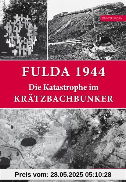 Fulda 1944: Die Katastrophe im Krätzbachbunker