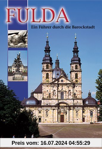 Fulda: Führer durch die Barockstadt