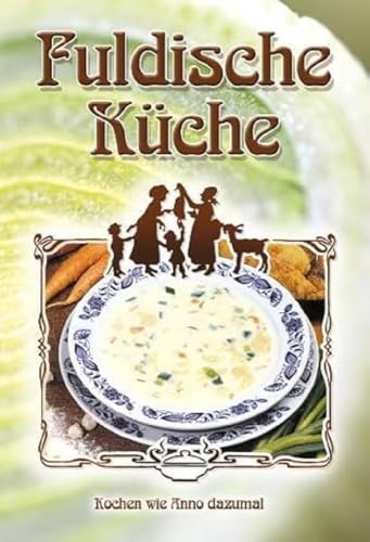 Fuldische Küche: Kochen wie Anno dazumal.