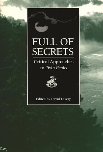 Full of Secrets: Critical Approaches to Twin Peaks (Contemporary Film and Television Series)