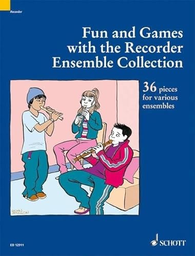 Fun and Games with the Recorder Ensemble Collection: A Supplement to Fun & Games with the Recorder. 3-4 Blockflöten ... (SAT/SST/SSA/SAB/SSS/SATBB/SSAT/SATB).
