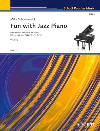 Fun with Jazz Piano: Leichte Jazz- und Popstücke im Fünftonraum für Einsteiger - Mit Spielanleitungen und Übetipps. Band 2. Klavier. von Schott NYC