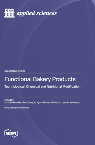 Functional Bakery Products: Technological, Chemical and Nutritional Modification von MDPI AG