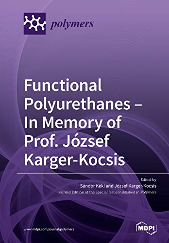 Functional Polyurethanes - In Memory of Prof. József Karger-Kocsis