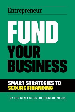 Fund Your Business (eBook, ePUB) von Entrepreneur Press
