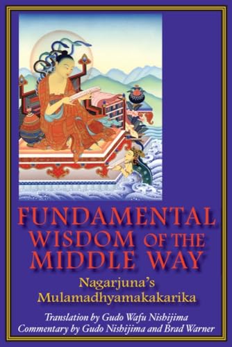 Fundamental Wisdom of the Middle Way: Nagarjuna's Mulamadhyamakakarika Fundamental Wisdom of the Middle Way: Nagarjuna's Mulamadhyamakakarika von Monkfish Book Publishing