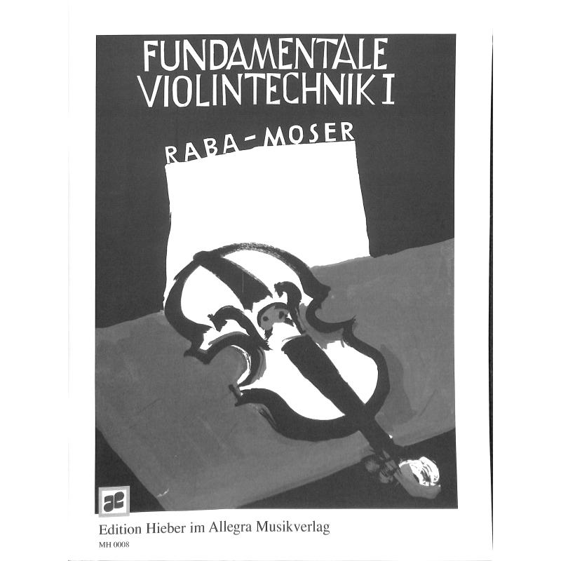 Fundamentale Violintechnik 1 Fundamentale Violintechnik 1
