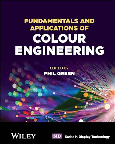 Fundamentals and Applications of Colour Engineering (Wiley Series in Display Technology) von John Wiley & Sons Inc