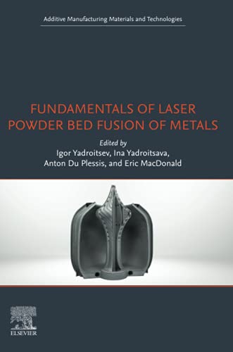 Fundamentals of Laser Powder Bed Fusion of Metals (Additive Manufacturing Materials and Technologies)