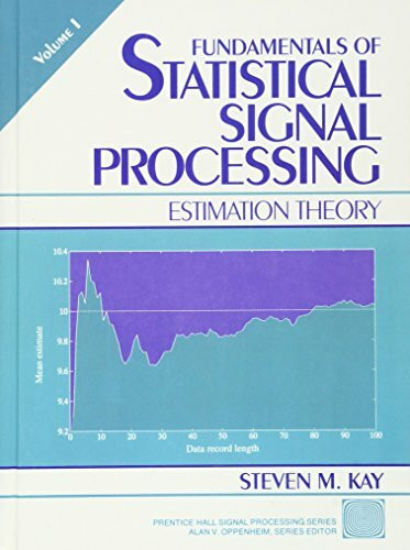 Fundamentals of Statistical Processing, Volume I: Estimation Theory (Prentice-hall Signal Proc... Fundamentals of Statistical Processing, Volume I: Estimation Theory (Prentice-hall Signal Proc...