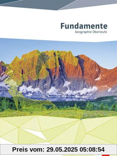 Fundamente Geographie: Schülerbuch Oberstufe