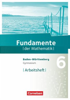 Fundamente der Mathematik 6. Schuljahr - Gymnasium Baden-Württemberg - Arbeitsheft mit Lösungen von Cornelsen Verlag