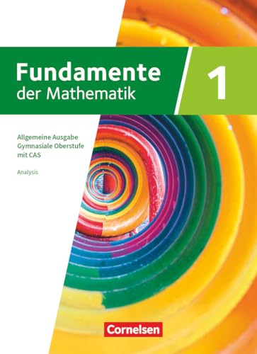 Fundamente der Mathematik - Allgemeine Ausgabe ab 2024 - mit CAS-/MMS-Schwerpunkt - Band 1: Analysis - Schulbuch Fundamente der Mathematik - Allgemeine Ausgabe ab 2024 - mit CAS-/MMS-Schwerpunkt - Band 1: Analysis - Schulbuch