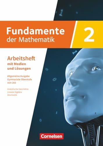 Fundamente der Mathematik - Allgemeine Ausgabe ab 2024 - mit CAS-/MMS-Schwerpunkt - Band 2: An...