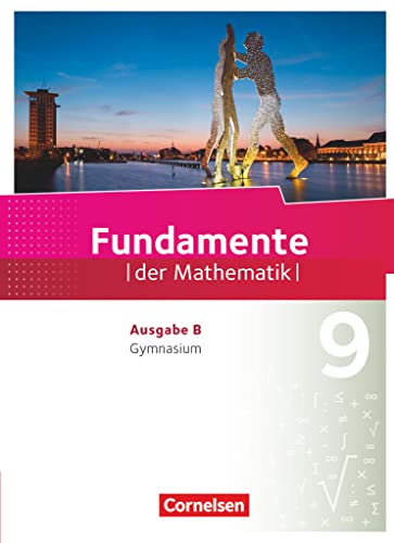 Fundamente der Mathematik - Ausgabe B - ab 2017 - 9. Schuljahr: Schulbuch Fundamente der Mathematik - Ausgabe B - ab 2017 - 9. Schuljahr: Schulbuch