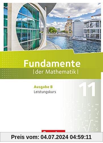 Fundamente der Mathematik - Ausgabe B - 11. Schuljahr - Leistungskurs: Schülerbuch