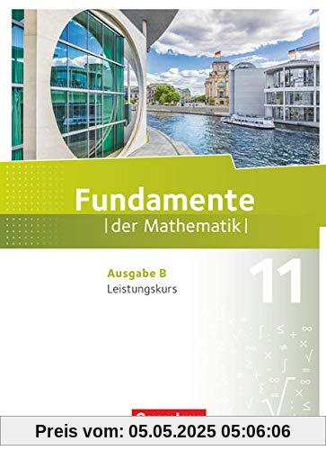 Fundamente der Mathematik - Ausgabe B - 11. Schuljahr - Leistungskurs: Schülerbuch