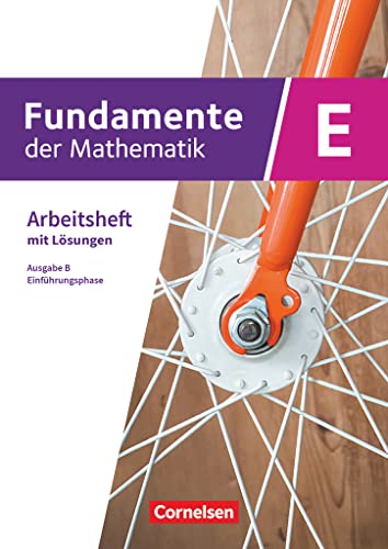 Fundamente der Mathematik - Ausgabe B - ab 2017 - Einführungsphase - Klasse 11 an Sekundarschulen: Arbeitsheft mit Lösungen