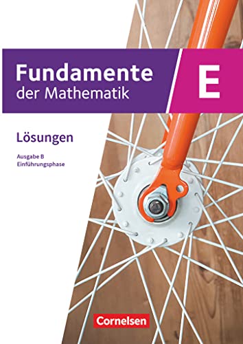 Fundamente der Mathematik - Ausgabe B - ab 2017 - Einführungsphase - Klasse 11 an Sekundarschulen: Lösungen zum Schulbuch