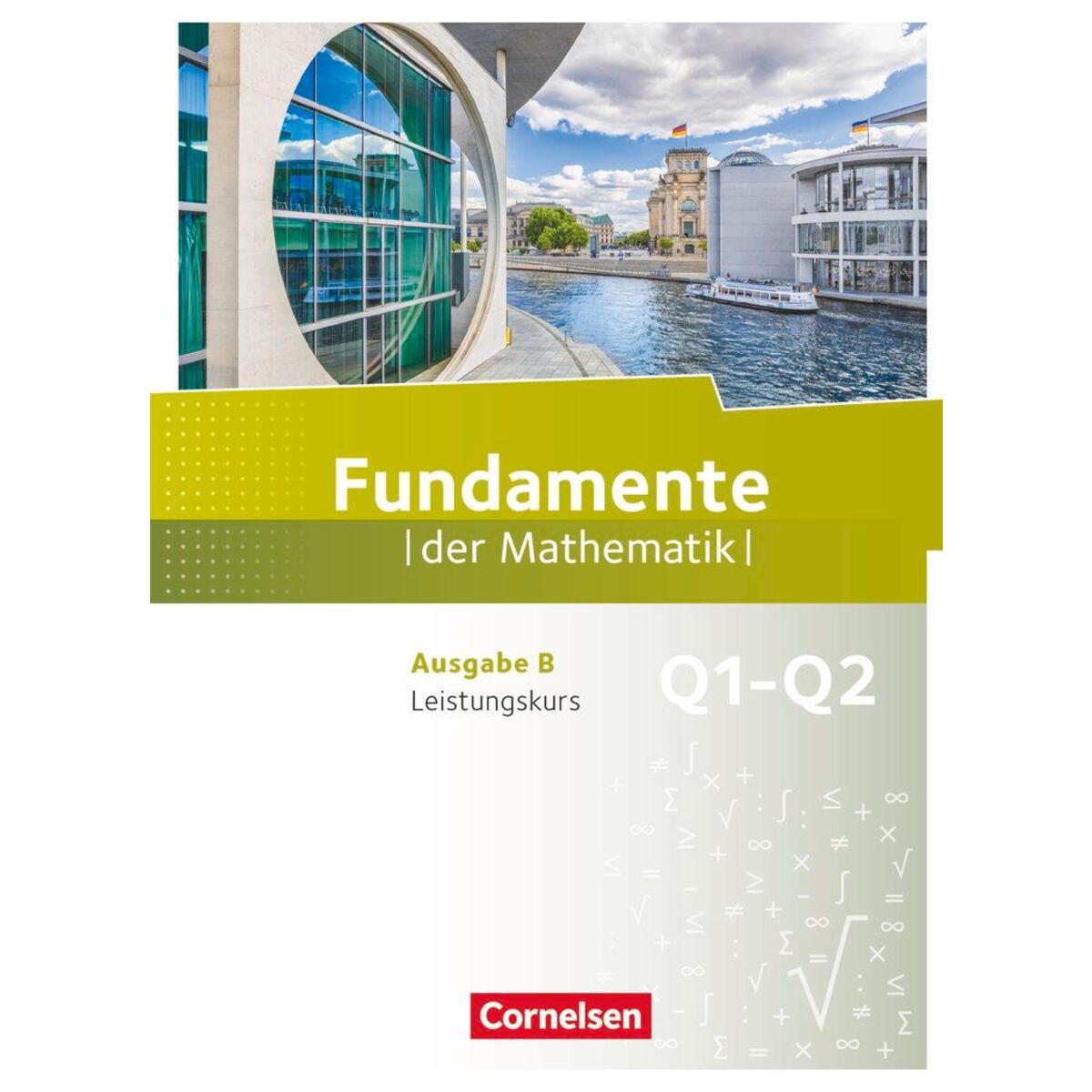 Fundamente der Mathematik - Ausgabe B. 11. Schuljahr - Leistungskurs - Schülerbu... Fundamente der Mathematik - Ausgabe B. 11. Schuljahr - Leistungskurs - Schülerbu... von Cornelsen Verlag GmbH