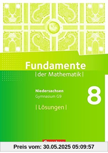 Fundamente der Mathematik - Gymnasium Niedersachsen: 8. Schuljahr - Lösungen zum Schülerbuch Fundamente der Mathematik - Gymnasium Niedersachsen: 8. Schuljahr - Lösungen zum Schülerbuch