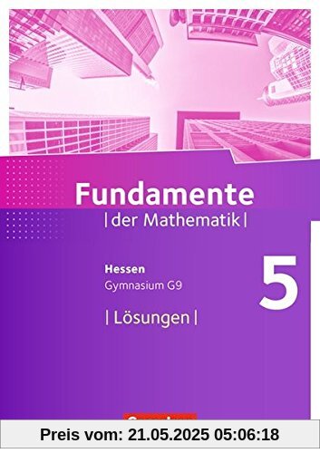 Fundamente der Mathematik - Hessen / 5. Schuljahr - Lösungen zum Schülerbuch