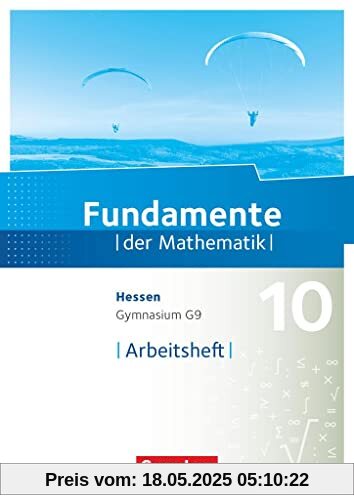 Fundamente der Mathematik - Hessen - 10. Schuljahr: Arbeitsheft mit Lösungen