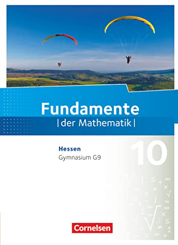 Fundamente der Mathematik - Hessen ab 2017 - 10. Schuljahr: Schulbuch Fundamente der Mathematik - Hessen ab 2017 - 10. Schuljahr: Schulbuch