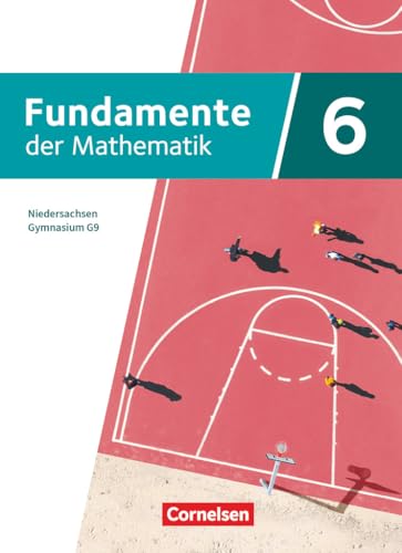 Fundamente der Mathematik - Niedersachsen - ab 2024 - 6. Schuljahr: Schulbuch - Mit digitalen Hilfen und interaktiven Zwischentests Fundamente der Mathematik - Niedersachsen - ab 2024 - 6. Schuljahr: Schulbuch - Mit digitalen Hilfen und interaktiven Zwischentests