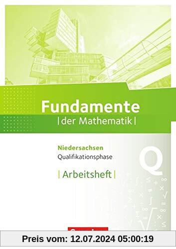 Fundamente der Mathematik - Niedersachsen: Qualifikationsphase - Grund- und Leistungskurs - Arbeitsheft mit Lösungen