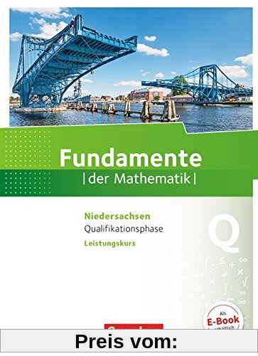 Fundamente der Mathematik - Niedersachsen: Qualifikationsphase - Leistungskurs - Schülerbuch