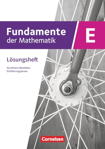 Fundamente der Mathematik - Nordrhein-Westfalen ab 2019 - Einführungsphase: Lösungen zum Schulbuch Fundamente der Mathematik - Nordrhein-Westfalen ab 2019 - Einführungsphase: Lösungen zum Schulbuch