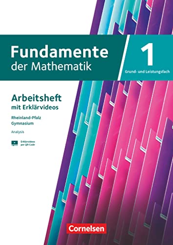 Fundamente der Mathematik - Rheinland-Pfalz - Grund- und Leistungsfach: Arbeitsheft 1 - Mit Medien und Erklärvideos Fundamente der Mathematik - Rheinland-Pfalz - Grund- und Leistungsfach: Arbeitsheft 1 - Mit Medien und Erklärvideos