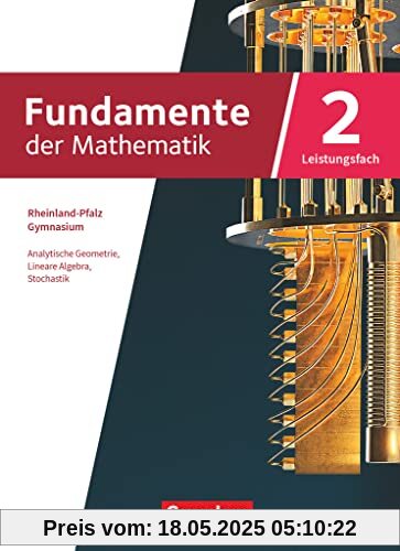 Fundamente der Mathematik - Rheinland-Pfalz - Leistungsfach Band 2: 11-13. Schuljahr: Schulbuch