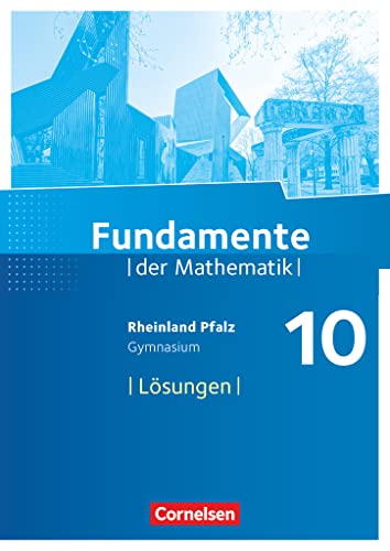 Fundamente der Mathematik - Rheinland-Pfalz - 10. Schuljahr: Lösungen zum Schulbuch