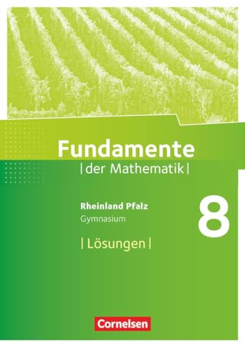 Fundamente der Mathematik - Rheinland-Pfalz - 8. Schuljahr: Lösungen zum Schulbuch