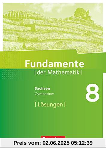 Fundamente der Mathematik - Sachsen - 8. Schuljahr: Lösungen zum Schülerbuch