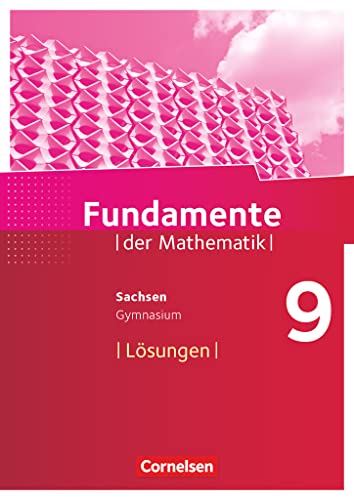 Fundamente der Mathematik - Sachsen - 9. Schuljahr: Lösungen zum Schulbuch
