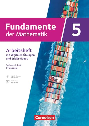 Fundamente der Mathematik - Sachsen-Anhalt ab 2024 - 5. Schuljahr: Arbeitsheft zum Schulbuch mit Erklärfilmen und digitalen Übungen - Mit eingelegten Lösungen von Cornelsen Verlag