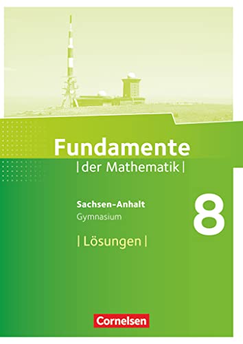 Fundamente der Mathematik - Sachsen-Anhalt ab 2015 - 8. Schuljahr: Lösungen zum Schulbuch Fundamente der Mathematik - Sachsen-Anhalt ab 2015 - 8. Schuljahr: Lösungen zum Schulbuch