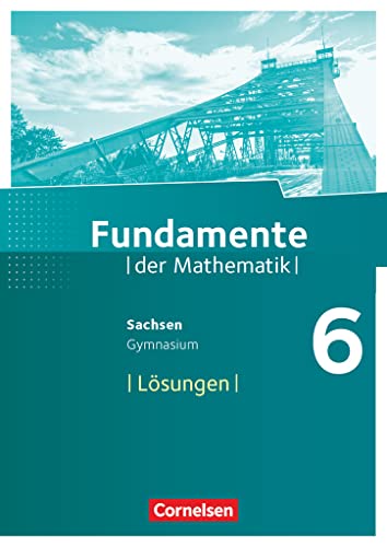 Fundamente der Mathematik - Sachsen - 6. Schuljahr: Lösungen zum Schulbuch